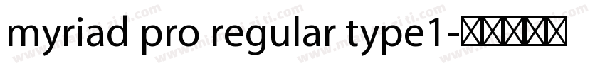 myriad pro regular type1字体转换